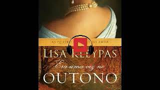 Audio livro  As Quatro Estacoes do Amor Livro 02 Era Uma Vez no Outono Lisa Kleypas [upl. by Ayin]