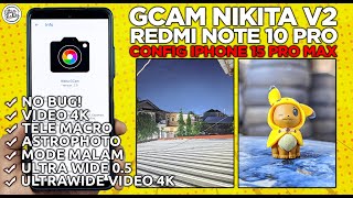 GCAM REDMI NOTE 10 PRO  Google Camera GCAM NIKITA V2 Redmi Note 10 Pro CONFIG IPhone 15 Pro Max [upl. by Rae]