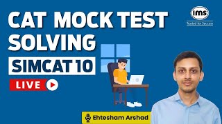 Live SimCAT Mock Solving ft Ehtesham Arshad  CAT 2024 Preparation with IMS [upl. by Slaohcin]