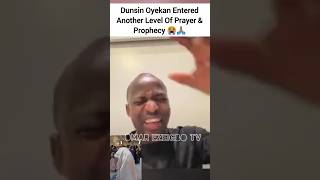 D Moment Dunsin Oyekan Entered Another Leve Of Prayer amp Prophecy shortsafrica shorts dunsinoyekan [upl. by Sutsugua]