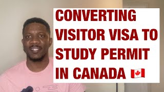 Converting Visitor Visa To Study Permit In Canada [upl. by Arutak17]