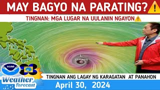 MAY BAGYO NA PARATING TINGNAN MAY MABUBUO SA KARAGATAN⚠️WEATHER UPDATE TODAY APRIL 30 2024 [upl. by Sikorski]