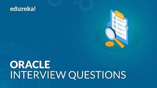 Top 50 Oracle Interview Questions and Answers  Questions for Freshers and Experienced  Edureka [upl. by Esilec]