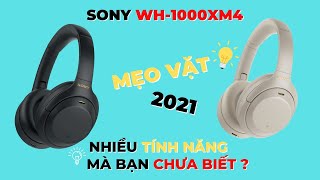 Những tính năng HAY trên SONY WH1000XM4 mà bạn chưa biết  Mẹo sử dụng tai nghe sao cho NGẦU [upl. by Eillas556]