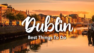 DUBLIN IRELAND 2023  10 Incredible Things To Do In amp Around Dublin [upl. by Papst]