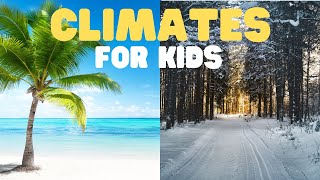 Climates for Kids  Learn about Different Weather and Climate Zones [upl. by Pete]