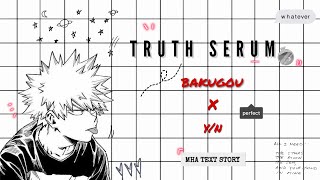 Truth serum ∙ Bakugou x yn ∙ MHA Text Story [upl. by Ahtelra651]