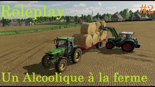 Un Alcoolique à la ferme  Laffaire du siècle  Ep 2  Farming Simulator 22 RP [upl. by Stedt]