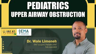 PEDIATRICS UPPER AIRWAY OBSTRUCTION [upl. by Kubiak]