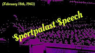 Sportpalast Speech 1943 [upl. by Anilec]