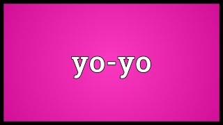 Yoyo Meaning [upl. by Anaiek]