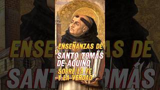 Enseñanzas de Santo Tomás De Aquino Sobre La Fe Y La Verdad frases reflexiones religion fe [upl. by Yam]