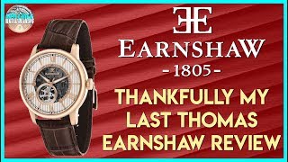 No More  Thankfully My Last Thomas Earnshaw Review [upl. by Vasily]