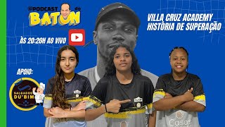 Villa Cruz Academy História de superação Pod Cast Do Baton Futebol Femenino [upl. by Hali691]