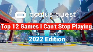 Top 12 Oculus Quest 2 VR Games I Cant Stop Playing  2022 Edition [upl. by Artina]