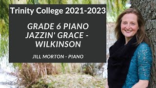 Jazzin Grace  Wilkinson Grade 6 Trinity College Piano 20212023 Jill Morton  Piano [upl. by Imena]