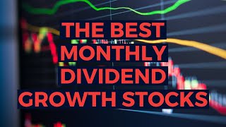 The Best Monthly Dividend Stocks with GROWTH [upl. by Sophy508]