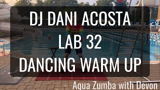 DJ Dani Acosta Lab 32 Dancing Warm Up Aqua Zumba Warmup Zumba with Devon [upl. by Dymphia]