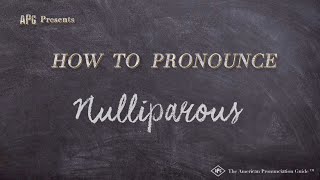 How to Pronounce Nulliparous Real Life Examples [upl. by Farrand406]