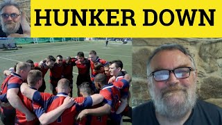 🔵 Hunker Down Meaning  Hunkered Down Examples  Phrasal Verbs  Hunker Down To Defined  Hunker [upl. by Nador]