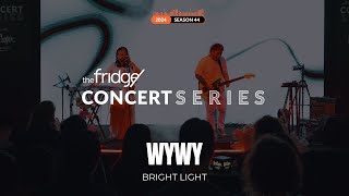 WYWY  Bright Light Live at The Fridge Concert Series Season 44 [upl. by Grazia553]