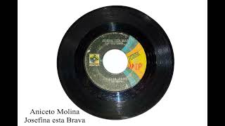 Aniceto Molina  Josefina esta Brava [upl. by At]