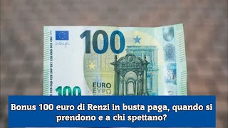 Bonus 100 euro di Renzi in busta paga quando si prendono e a chi spettano [upl. by Earised]