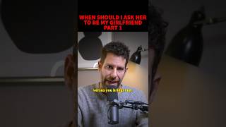 When should I ask her to be my girlfriend Pt1 datingcoach relationship datingadvice [upl. by Darlleen]