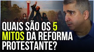 OS 5 MITOS DA REFORMA PROTESTANTE  PROF EDUARDO FARIA [upl. by Nolita647]