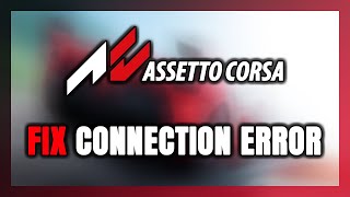 How to FIX Assetto Corsa Connection Error  Server Error [upl. by Ayhtnic]