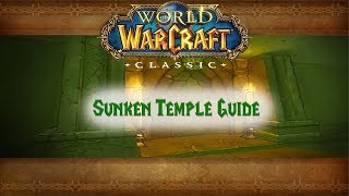 Classic WoW Dungeon Guide Sunken Temple 5154 [upl. by Roer]