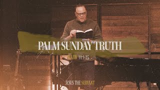 Palm Sunday Truth  Mark Jesus the Servant  Bob Guaglione [upl. by Krispin]