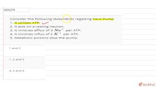 Consider the following statements regading NaK Pump 1 It utilizes ATP 2 It acts on a [upl. by Gora]