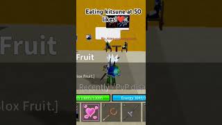 Eating kitsune at 50 likes eated portal roblox bloxfruits plsdonate kitsune giveaway mm2 adoptme [upl. by Bren675]