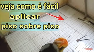 VEJA como colocar piso sobre piso vídeo completo [upl. by Nedi963]