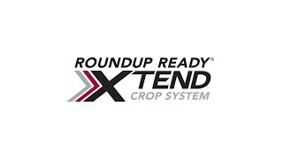 Roundup Ready Xtend Crop System Its Here [upl. by Gipsy]