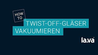 TwistOff Glas mit einem LAVA vakuumieren [upl. by Sucramad]