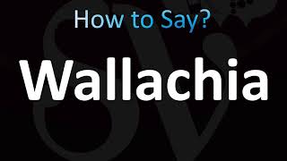 How to Pronounce Wallachia CORRECTLY [upl. by Kcirdahs]