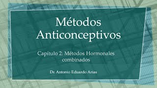 2Métodos Anticonceptivos Métodos Hormonales combinados [upl. by Vivl]