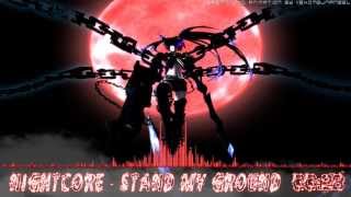 【Nightcore】 Stand my Ground HQ1080p [upl. by Spark453]