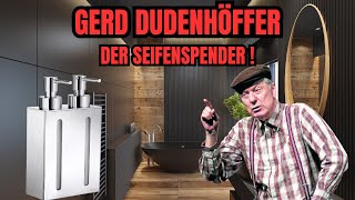 GERD DUDENHÖFFER 🙏🏻🤣 Der Seifenspender  Die Legendäre Nummer💥 [upl. by Ordnazil]