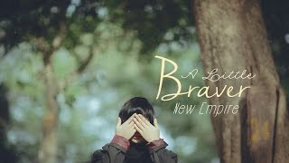 Lyrics  Vietsub  New Empire  A Little Braver [upl. by Anilet]