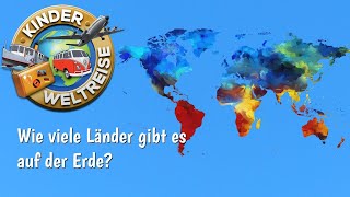 Wie viele Länder gibt es auf der Erde Für Kinder einfach erklärt [upl. by Leiva]