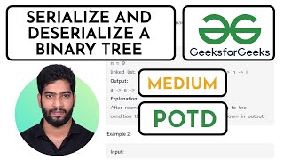 Serialize and deserialize a binary tree🎯✅  GFG Problem of the day✅🔥  Detailed Explanation✨ [upl. by Prouty]