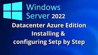 Windows Server 2022 Datacenter Azure Edition Installing Setp by Step [upl. by Namien226]