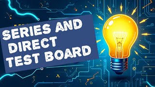 Series and Direct Test Boards A Comprehensive Guide [upl. by Hapte893]