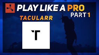 Rust  Play like a PRO 1 Ft Tacularr [upl. by Initof410]