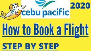 HOW TO BOOK A FLIGHT IN CEBU PACIFIC ONLINE PAANO MAGBOOK NG FLIGHT SA CEBU PACIFIC AIRLINE 2020 [upl. by Guzel]