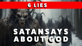 6 Lies Satan wants you to Believe about God [upl. by Anairb733]