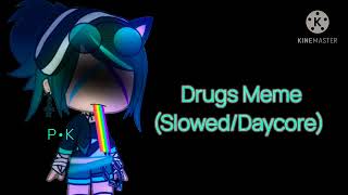 Drugs Meme SlowedDaycore Minor Flash Warning [upl. by Seline]